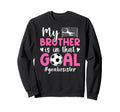 Proud Soccer Goalie Sister Sweatshirt - Fun Novelty Design Men Women - T-Shirt, Sweatshirt, Hoodie