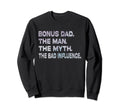 Fathers Day Dad Myth Bad Influence Sweatshirt - Novelty Apparel for Adults - T-Shirt, Sweatshirt, Hoodie