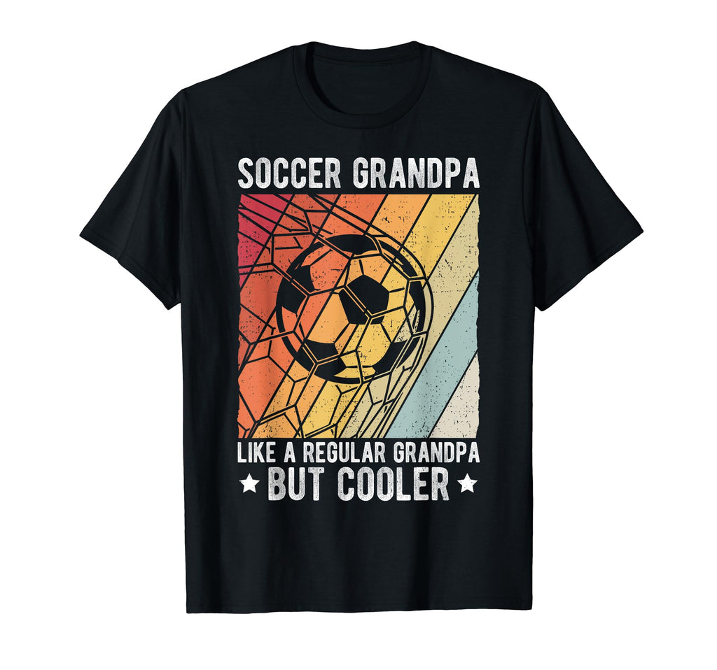 Soccer Grandpa Like Regular Grandpa But T-Shirt - Novelty Apparel Unisex - T-Shirt, Sweatshirt, Hoodie