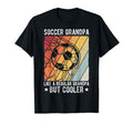 Soccer Grandpa Like Regular Grandpa But T-Shirt - Novelty Apparel Unisex - T-Shirt, Sweatshirt, Hoodie