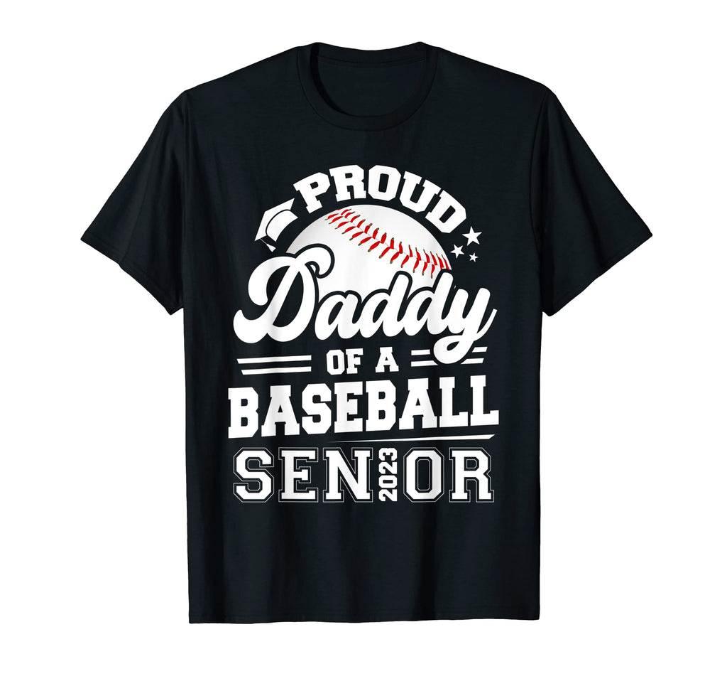 Proud Daddy Baseball Senior 2023 T-Shirt - Minimalist Print Men Women - T-Shirt, Sweatshirt, Hoodie