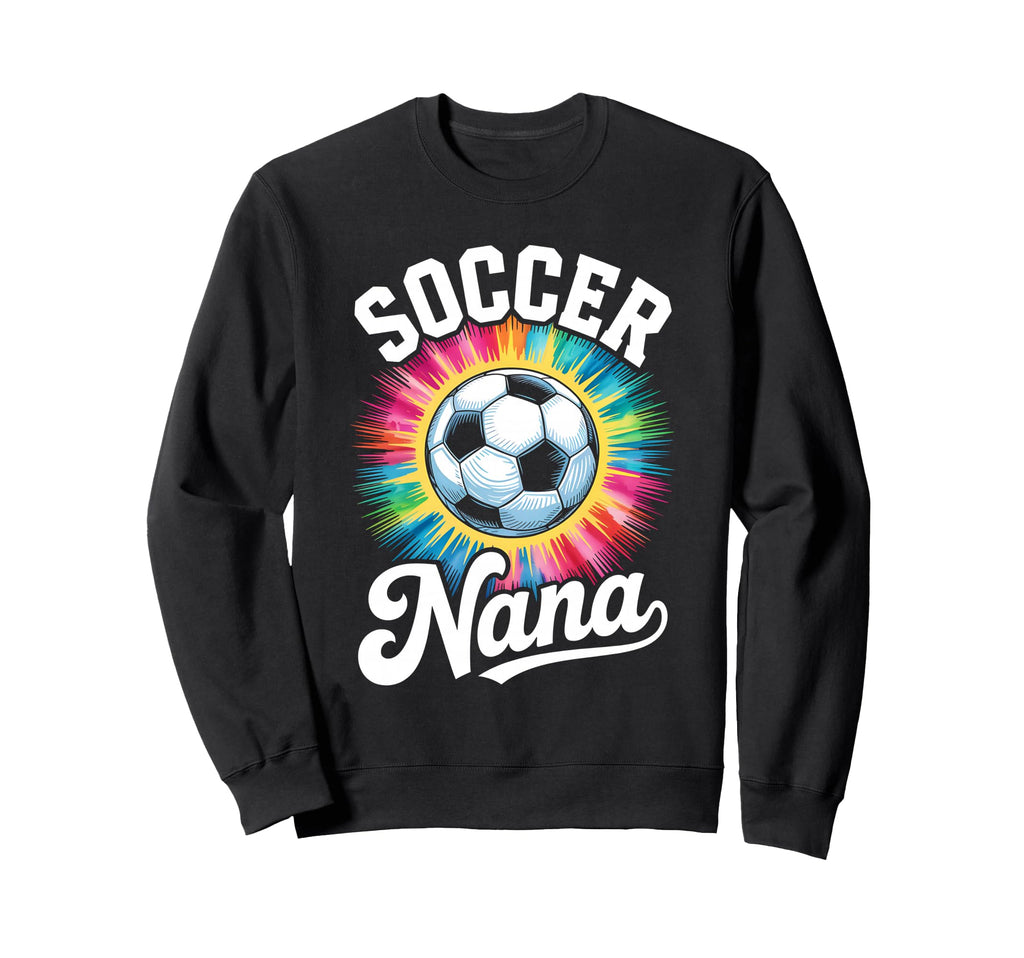 Soccer Nana Grandma Tie Dye Sweatshirt - Unique Graphic for Adults - T-Shirt, Sweatshirt, Hoodie