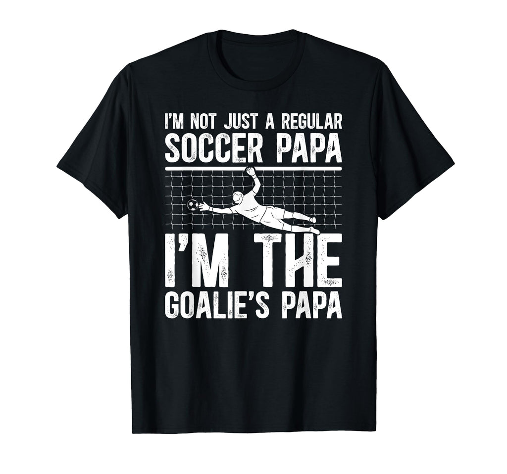 Im Soccer Goalie Papa Soccer T-Shirt - Aesthetic Graphic for Adults - T-Shirt, Sweatshirt, Hoodie