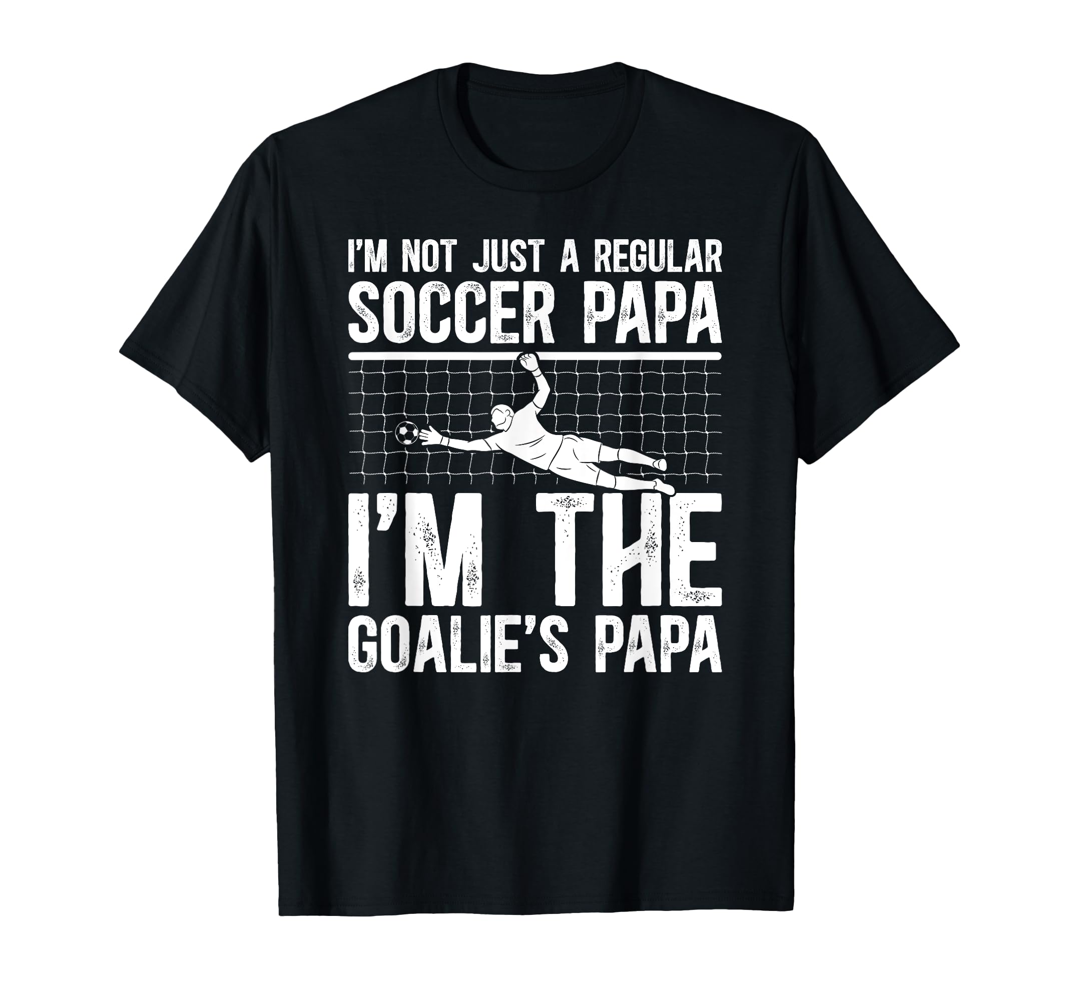 Im Soccer Goalie Papa Soccer T-Shirt - Aesthetic Graphic for Adults - T-Shirt, Sweatshirt, Hoodie