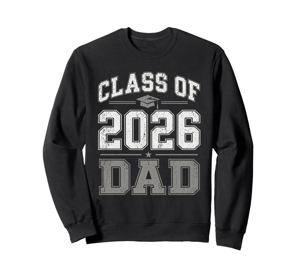 Dad Senior 2026 Proud Dad Class Sweatshirt - Streetwear Style for Adults - T-Shirt, Sweatshirt, Hoodie