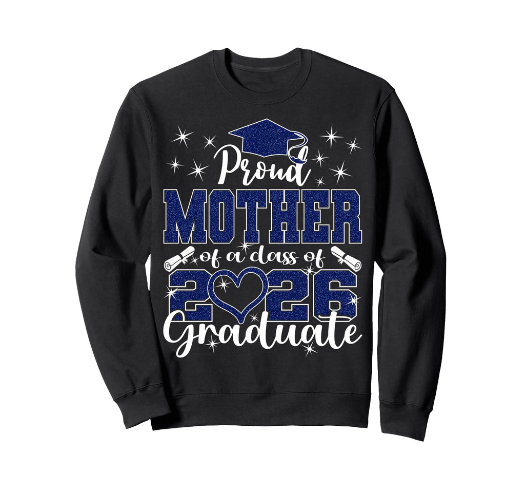 Super Proud Mother 2026 Graduate Senior Sweatshirt - Graphic Print Unisex - T-Shirt, Sweatshirt, Hoodie