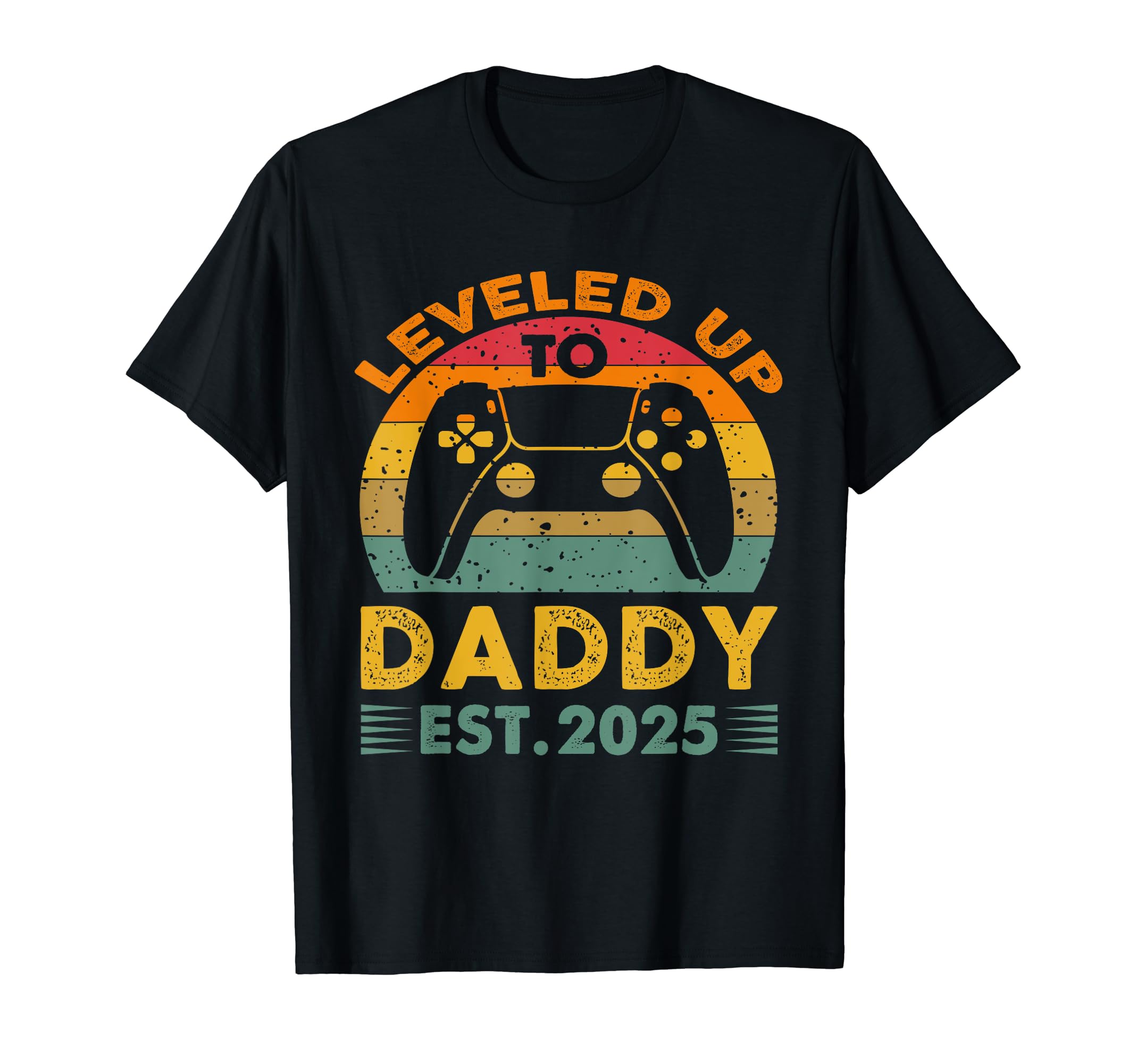 I Leveled Up To Daddy 2025 Soon To Be T-Shirt - Custom Art Print Men Women - T-Shirt, Sweatshirt, Hoodie