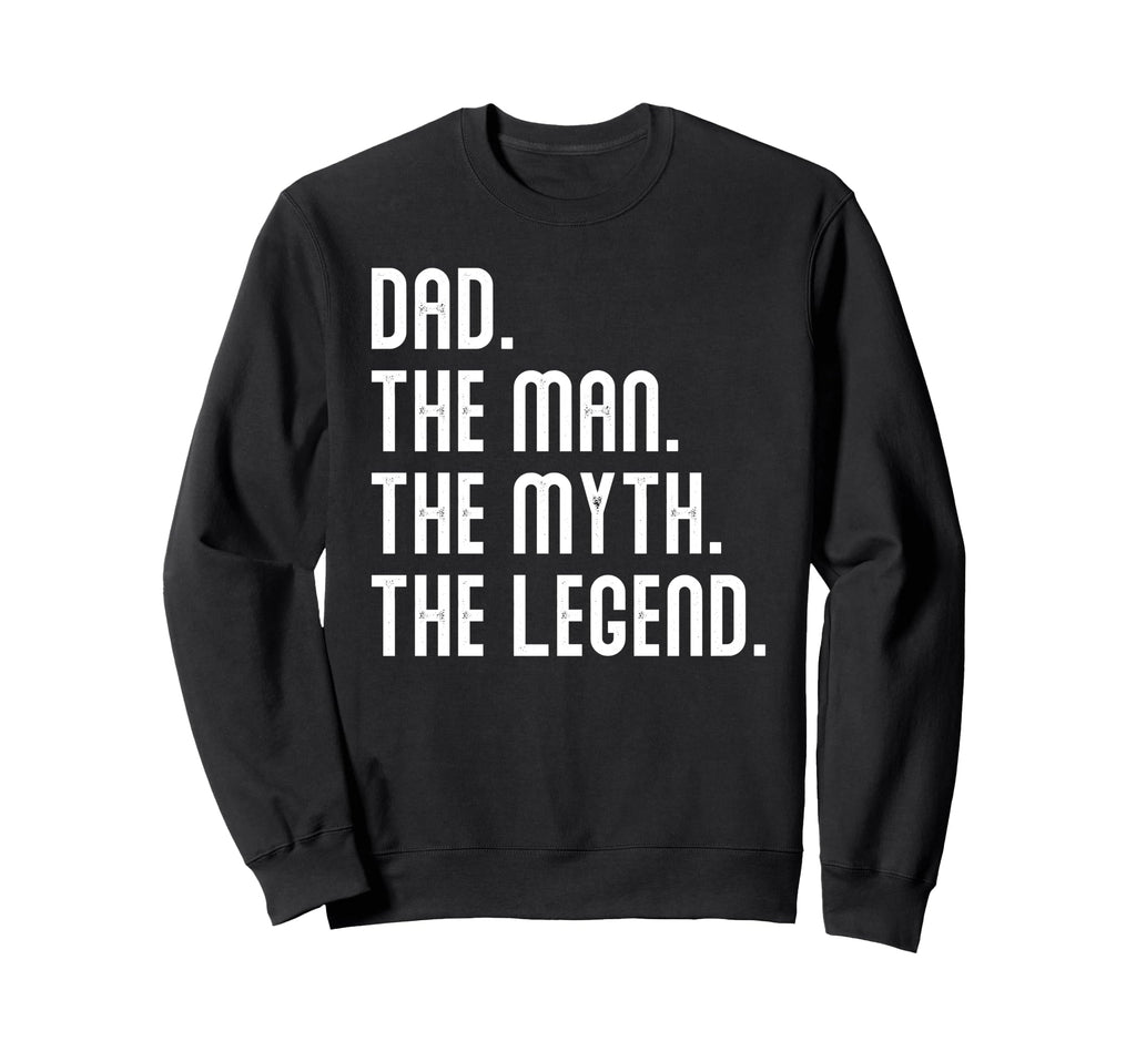 Dad Myth Legend Gifts Mens Funny Sweatshirt - Minimalist Print Men Women - T-Shirt, Sweatshirt, Hoodie