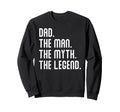 Dad Myth Legend Gifts Mens Funny Sweatshirt - Minimalist Print Men Women - T-Shirt, Sweatshirt, Hoodie