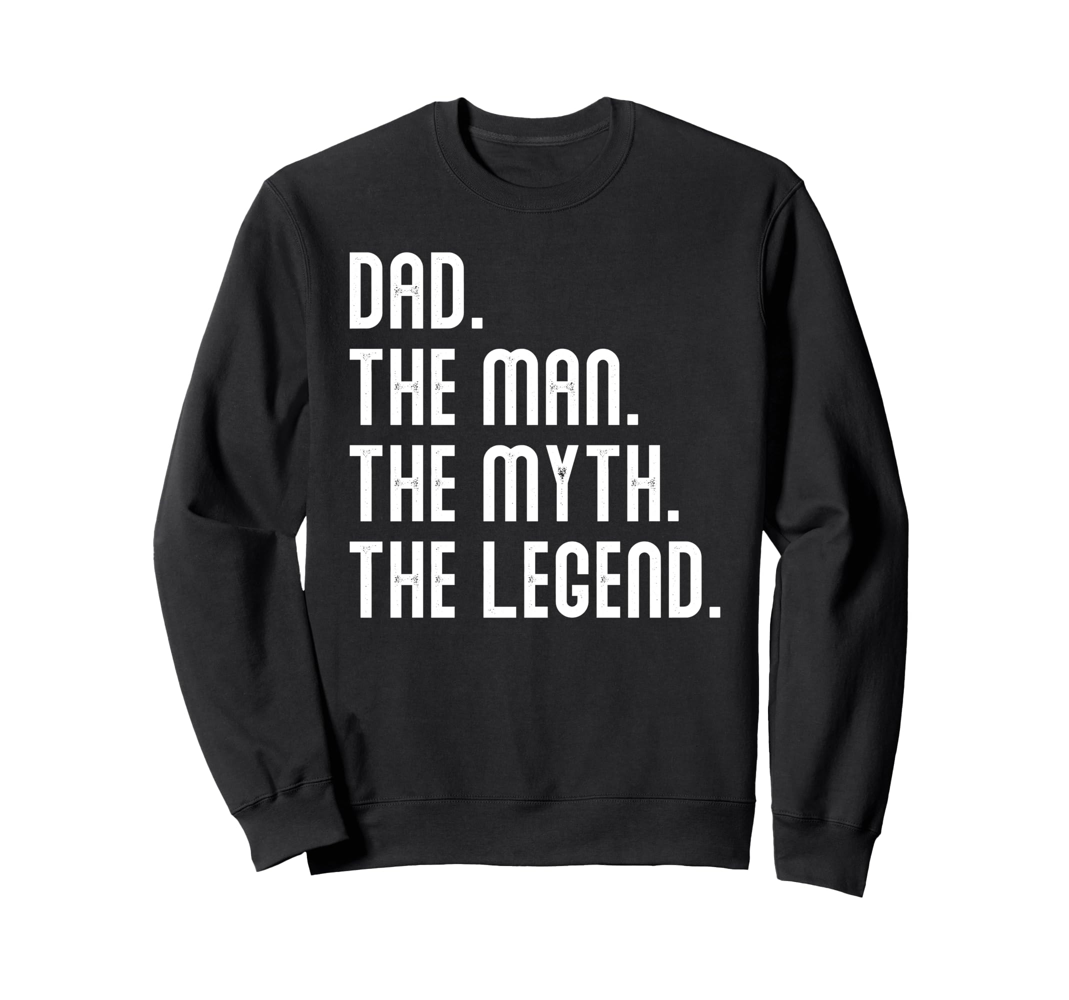 Dad Myth Legend Gifts Mens Funny Sweatshirt - Minimalist Print Men Women - T-Shirt, Sweatshirt, Hoodie