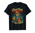 Dad Tax Making Sure Its Not Poison T-Shirt - Novelty Apparel for Adults - T-Shirt, Sweatshirt, Hoodie