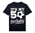 Its My 50Th Birthday Soccer Player 50 T-Shirt - Unique Graphic for Adults - T-Shirt, Sweatshirt, Hoodie