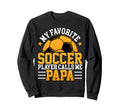 My Favorite Soccer Player Calls Me Sweatshirt - Novelty Apparel Men Women - T-Shirt, Sweatshirt, Hoodie