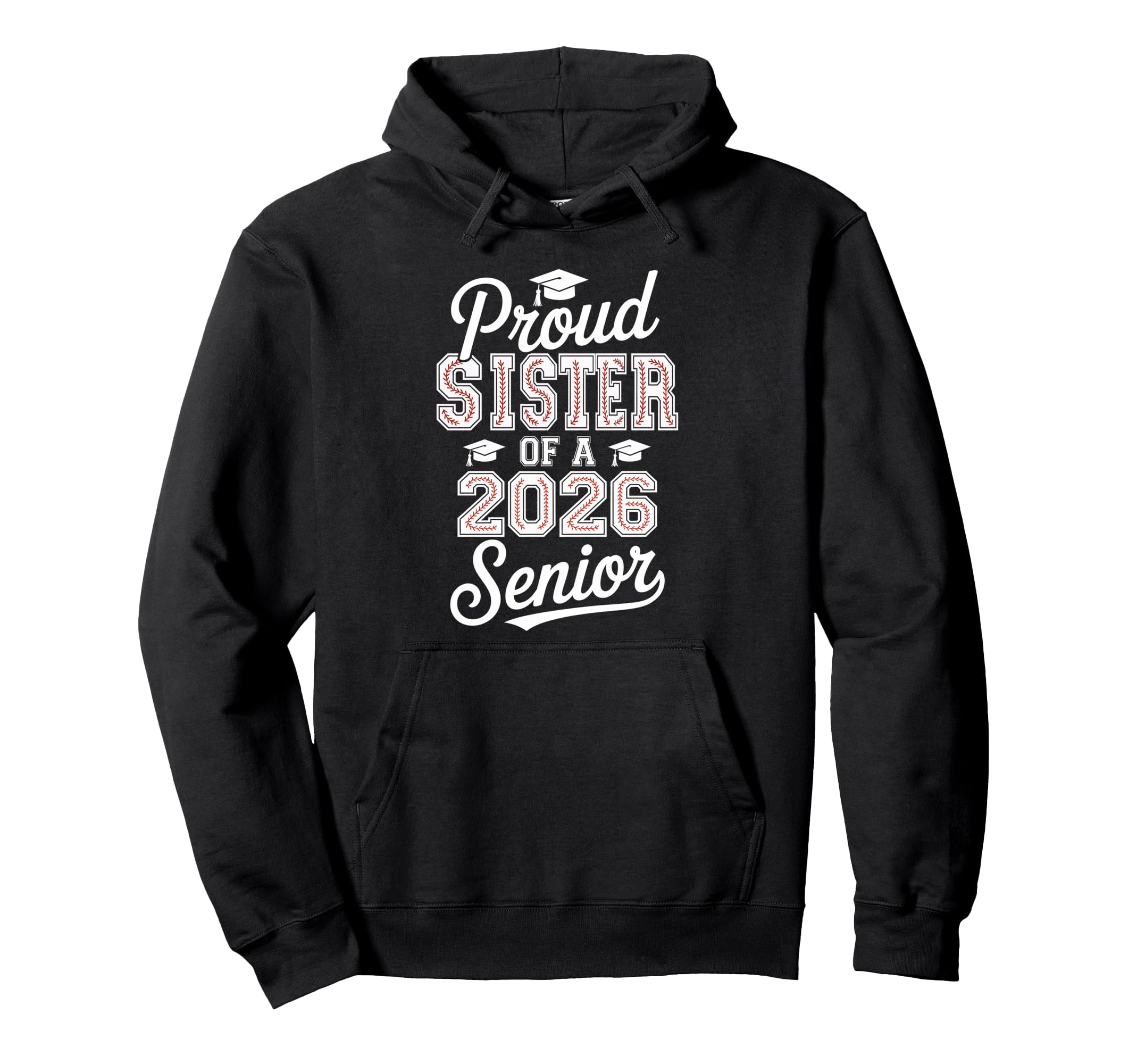 Proud Sister 2026 Senior Baseball Hoodie - Streetwear Style Men Women - T-Shirt, Sweatshirt, Hoodie