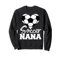 Soccer Nana Heart Funny Sweatshirt - Casual Everyday Wear Men Women - T-Shirt, Sweatshirt, Hoodie