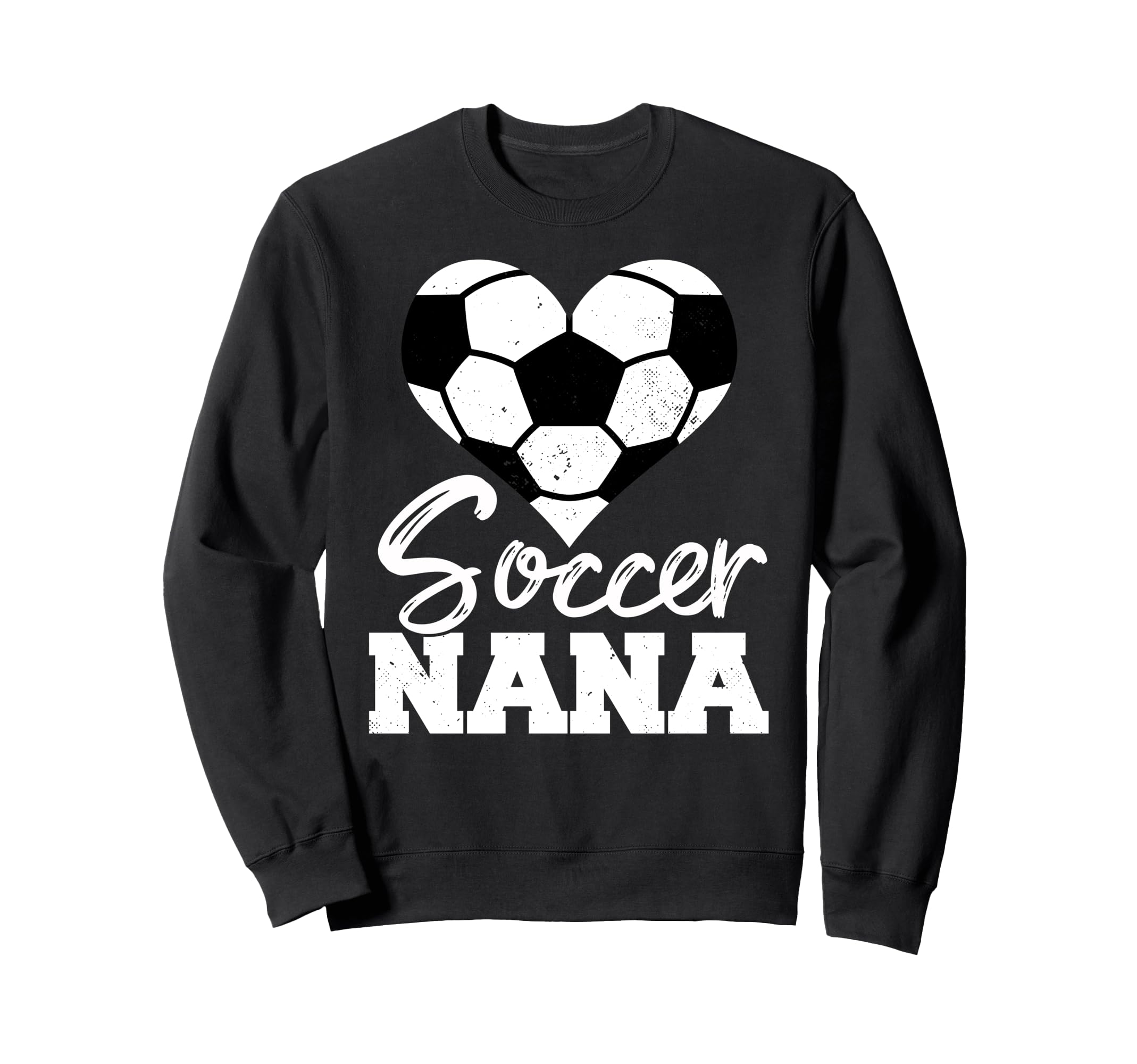 Soccer Nana Heart Funny Sweatshirt - Casual Everyday Wear Men Women - T-Shirt, Sweatshirt, Hoodie