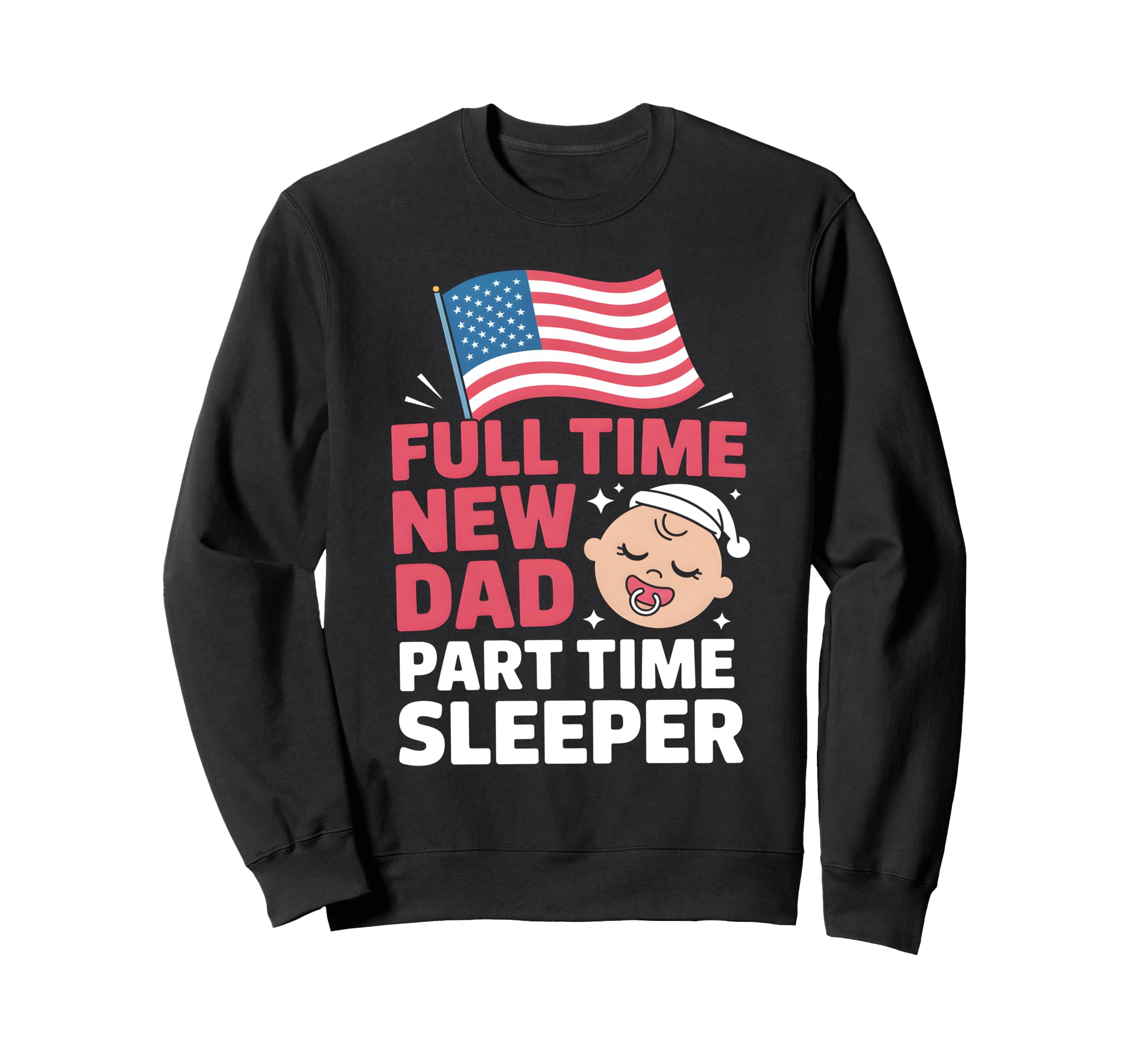 Full Time Dad Part Time Sleeper Sweatshirt - Minimalist Print Men Women - T-Shirt, Sweatshirt, Hoodie