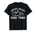 Support Wildlife Raise Twins Funny T-Shirt - Fun Novelty Design Unisex - T-Shirt, Sweatshirt, Hoodie