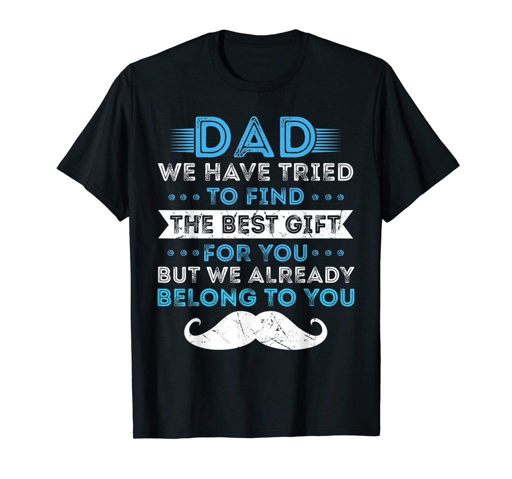 Best Dad Ever Joke Funny Daddy Papa T-Shirt - Streetwear Style Men Women - T-Shirt, Sweatshirt, Hoodie