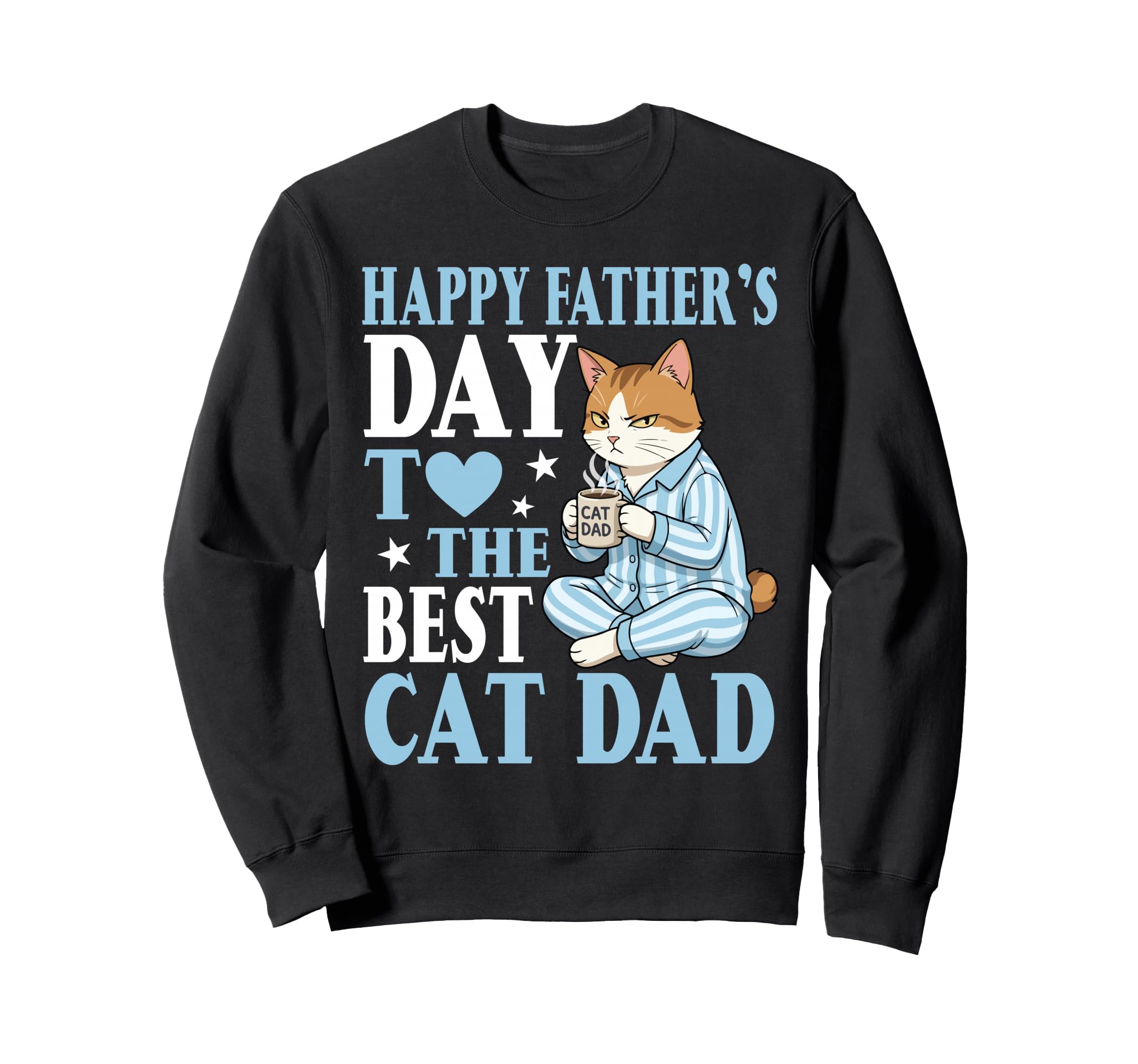 Happy Fathers Day To Best Sweatshirt - Fun Novelty Design Men Women - T-Shirt, Sweatshirt, Hoodie