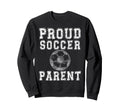 Proud Soccer Parent Game Day Sweatshirt - Fun Novelty Design for Adults - T-Shirt, Sweatshirt, Hoodie
