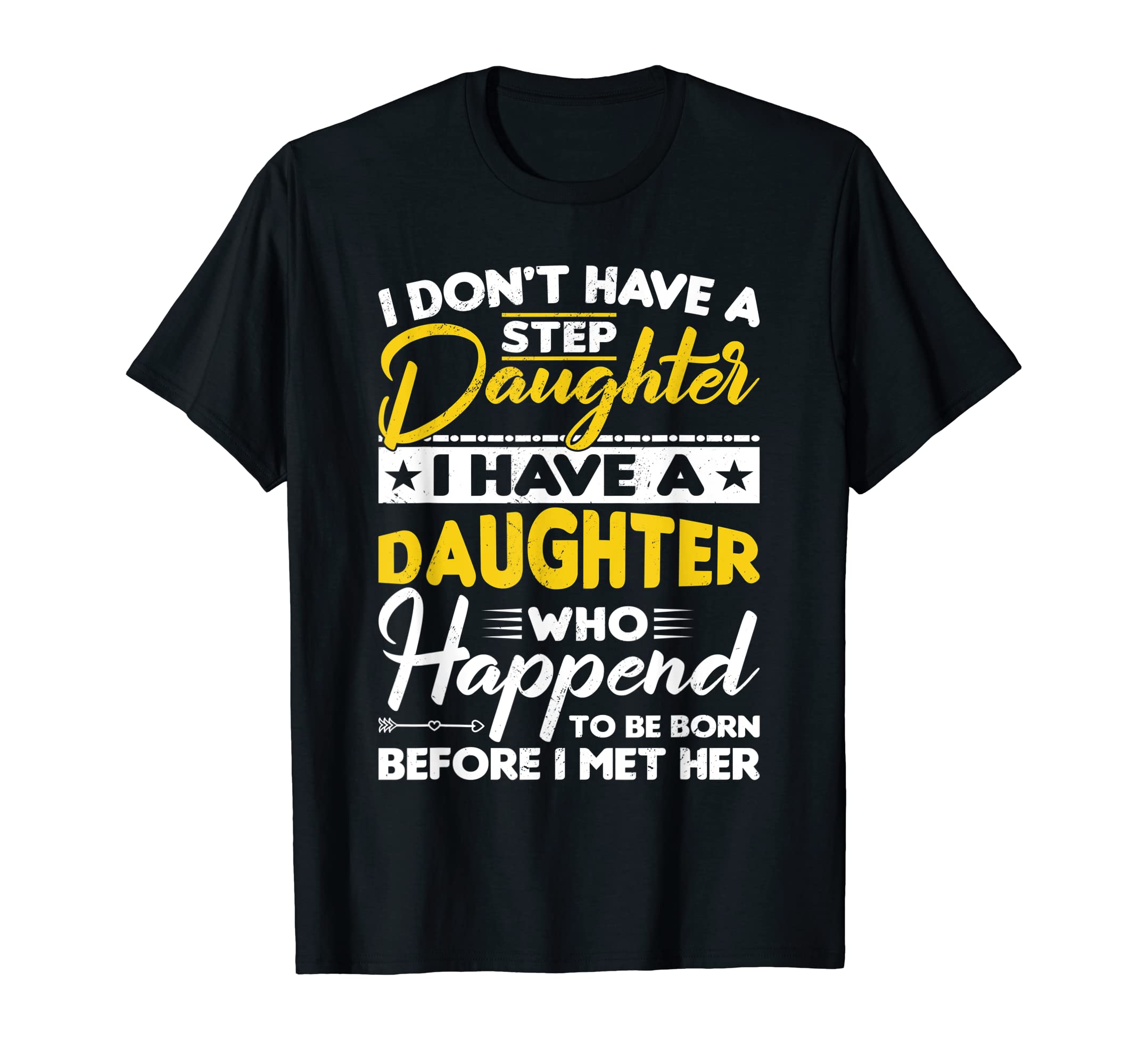 I Dont Have Stepdaughter Funny Step T-Shirt - Minimalist Print for Adults - T-Shirt, Sweatshirt, Hoodie