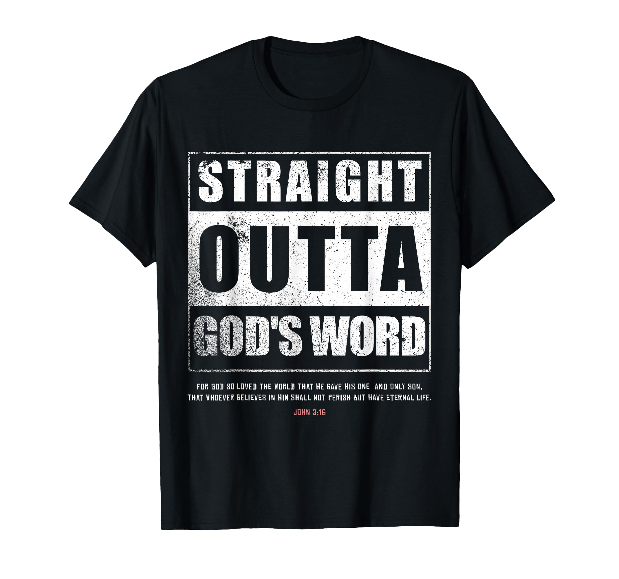 Straight Outta Gods Word John 3 16 T-Shirt - Custom Art Print for Adults - T-Shirt, Sweatshirt, Hoodie