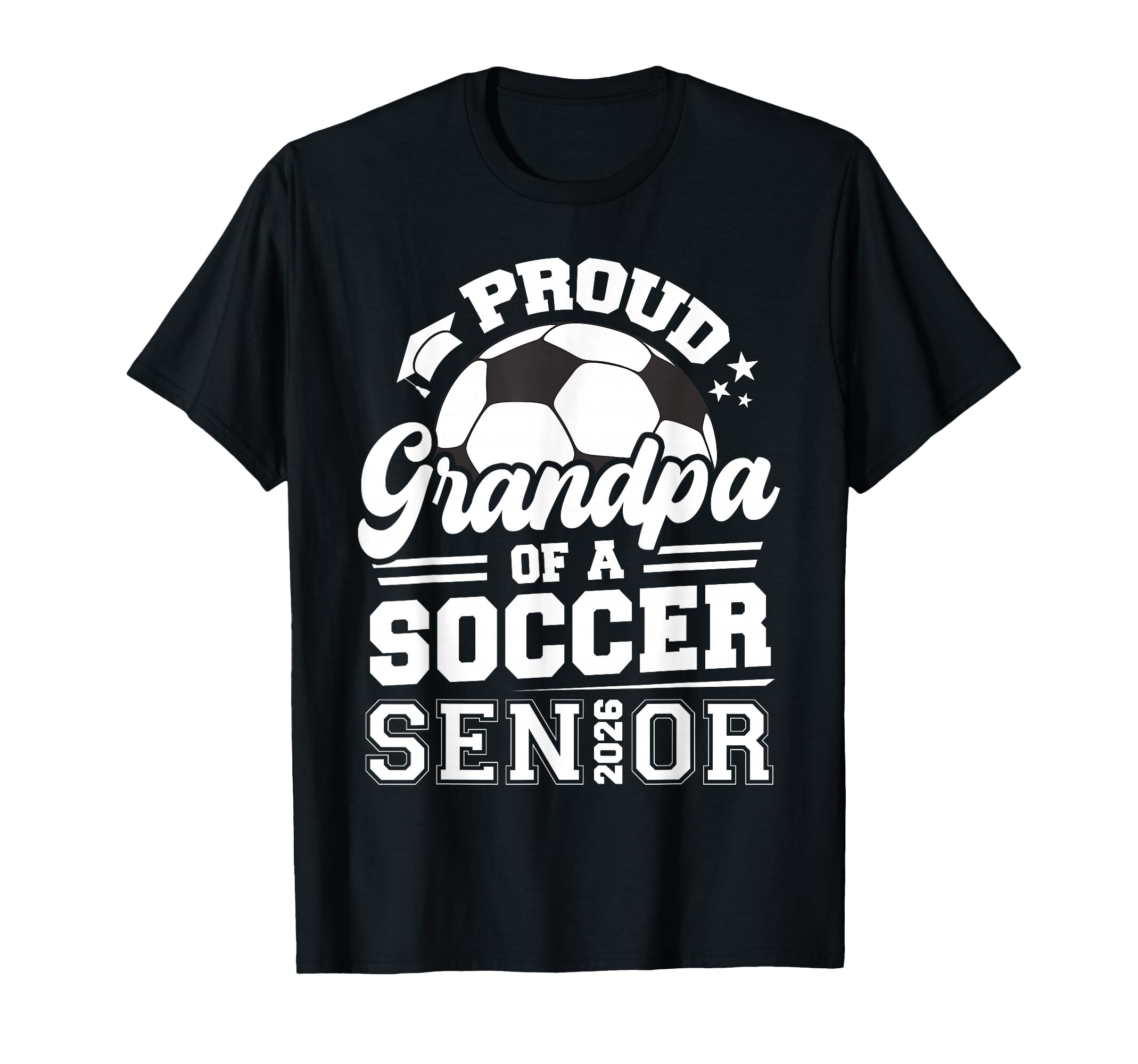 Proud Grandpa Soccer Ball Senior 2026 T-Shirt - Novelty Apparel Men Women - T-Shirt, Sweatshirt, Hoodie