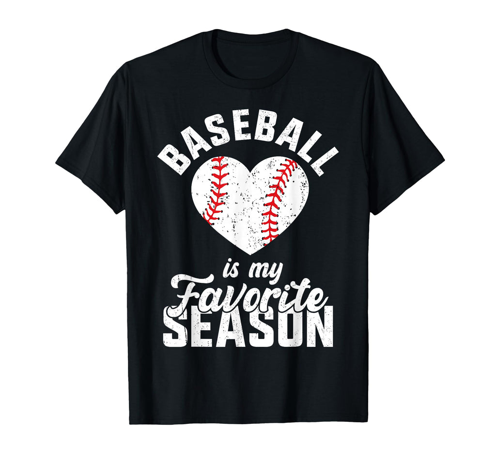 Baseball Is My Favorite Season T-Shirt - Aesthetic Graphic for Adults - T-Shirt, Sweatshirt, Hoodie