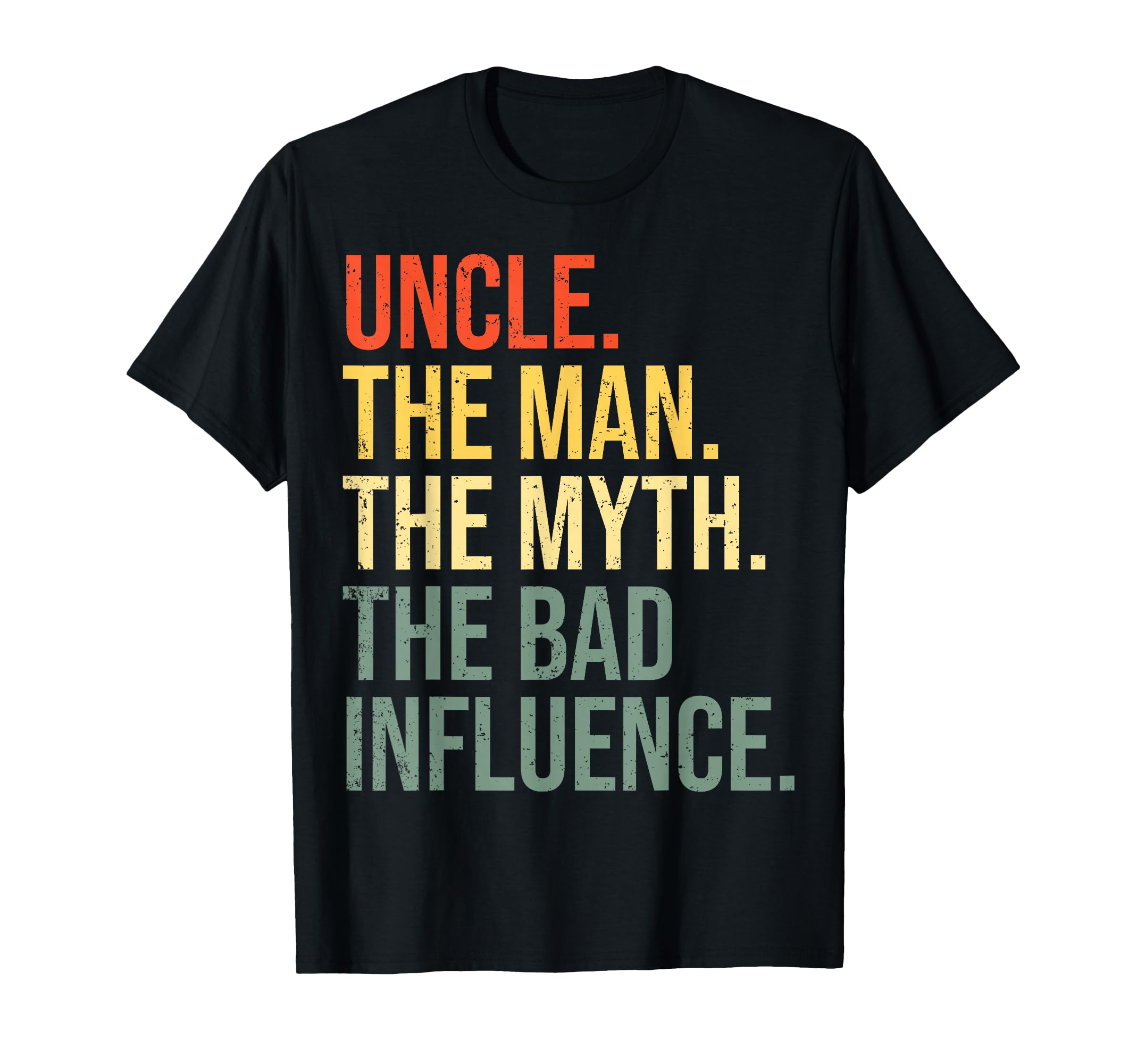 Uncle Myth Bad Influence Best Funny Uncle T-Shirt - Minimalist Print Unisex - T-Shirt, Sweatshirt, Hoodie