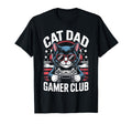 Funny Cat Dad Gamer Club Him Video T-Shirt - Novelty Apparel Men Women - T-Shirt, Sweatshirt, Hoodie