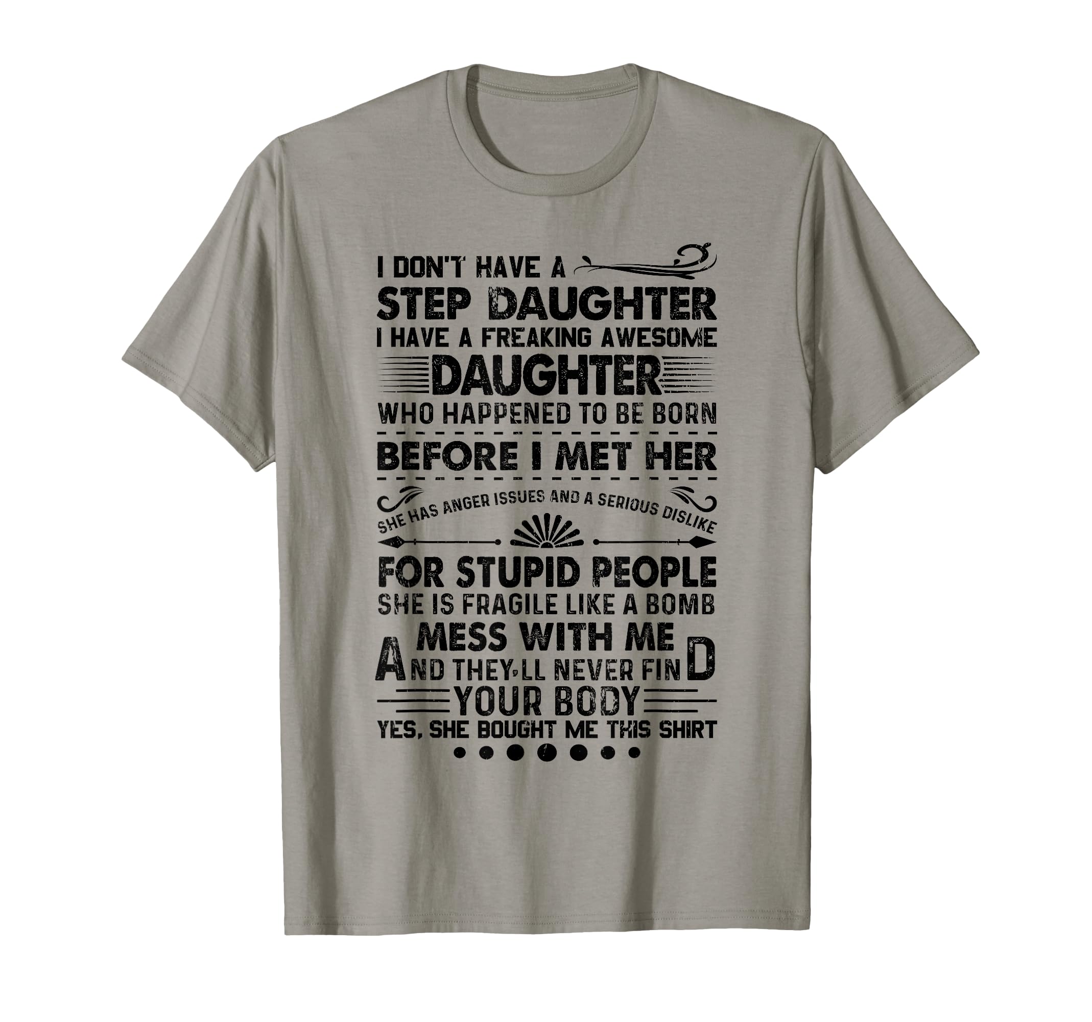 I Dont Have Stepdaughter Funny Step Dad T-Shirt - Graphic Print for Adults - T-Shirt, Sweatshirt, Hoodie