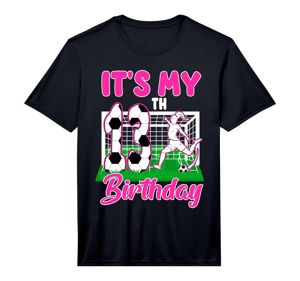 Its My 13Th Birthday Soccer Themed Party 13 T-Shirt - Graphic Print Unisex - T-Shirt, Sweatshirt, Hoodie