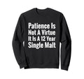 Funny Single Malt Whiskey Joke Sweatshirt - Unique Graphic for Adults - T-Shirt, Sweatshirt, Hoodie