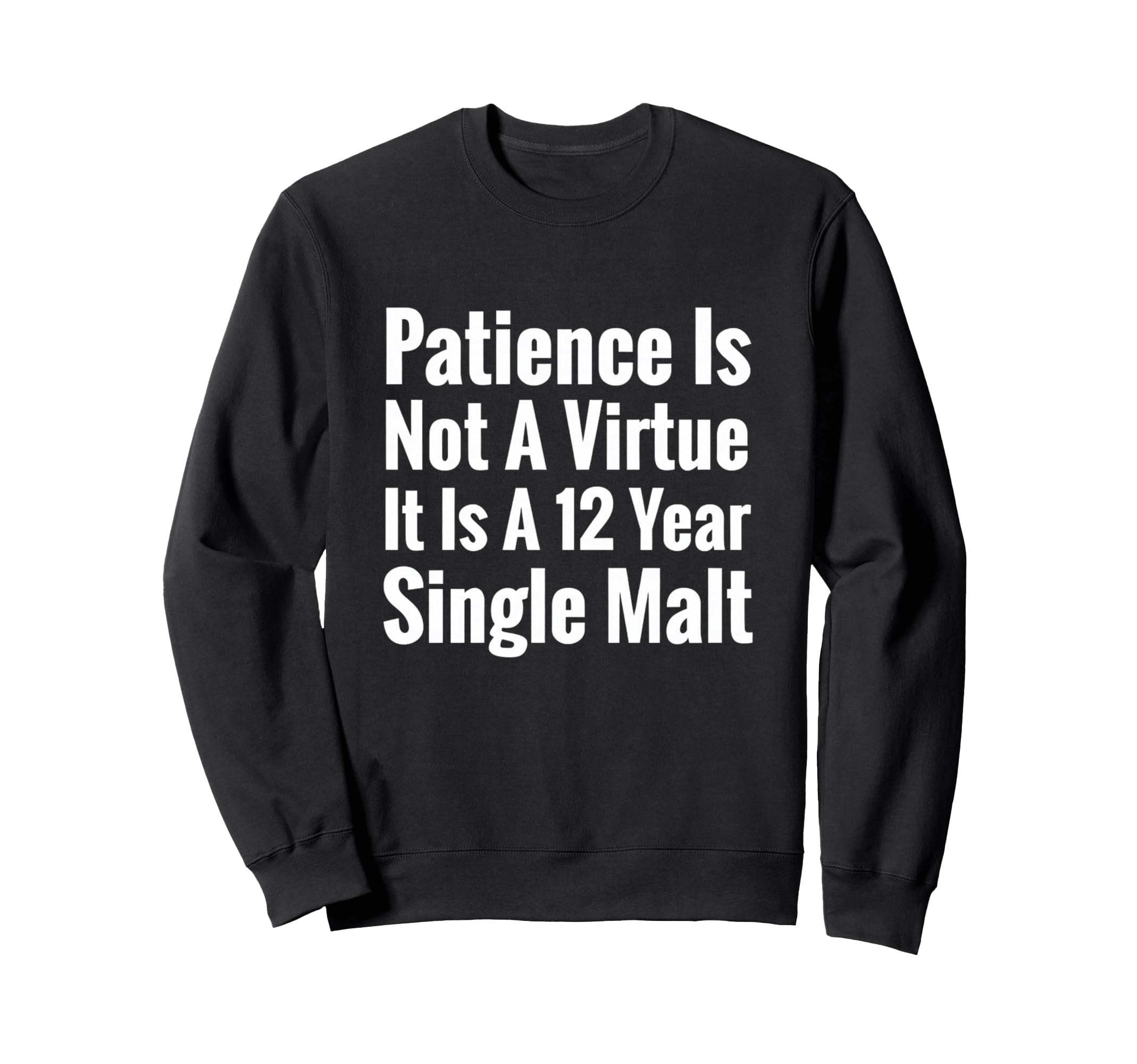 Funny Single Malt Whiskey Joke Sweatshirt - Unique Graphic for Adults - T-Shirt, Sweatshirt, Hoodie