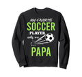 Soccer Papa My Favorite Player Sweatshirt - Unique Graphic for Adults - T-Shirt, Sweatshirt, Hoodie