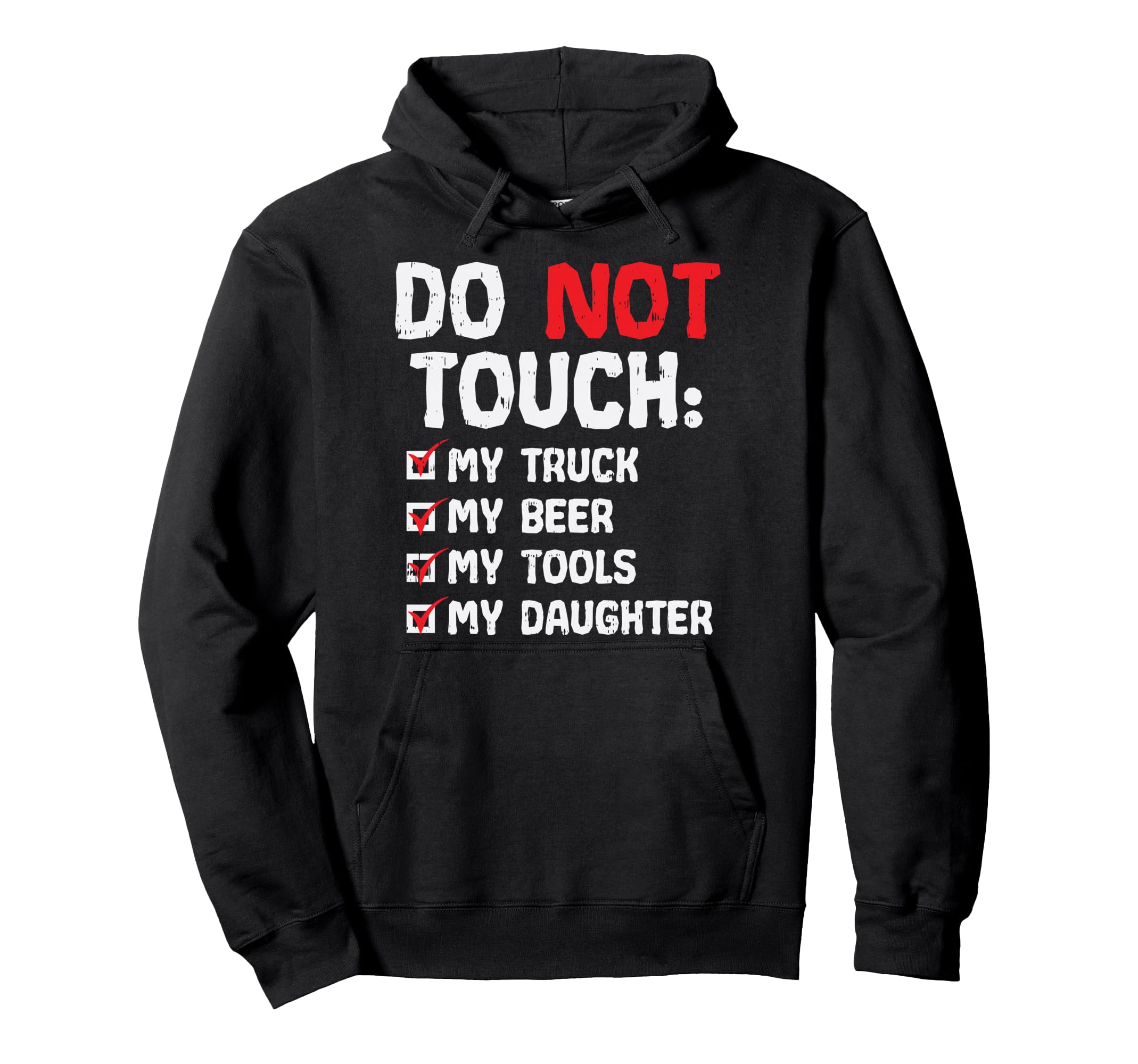 Do Not Touch My Truck Beer Tools Daughter Hoodie - Graphic Print Unisex - T-Shirt, Sweatshirt, Hoodie