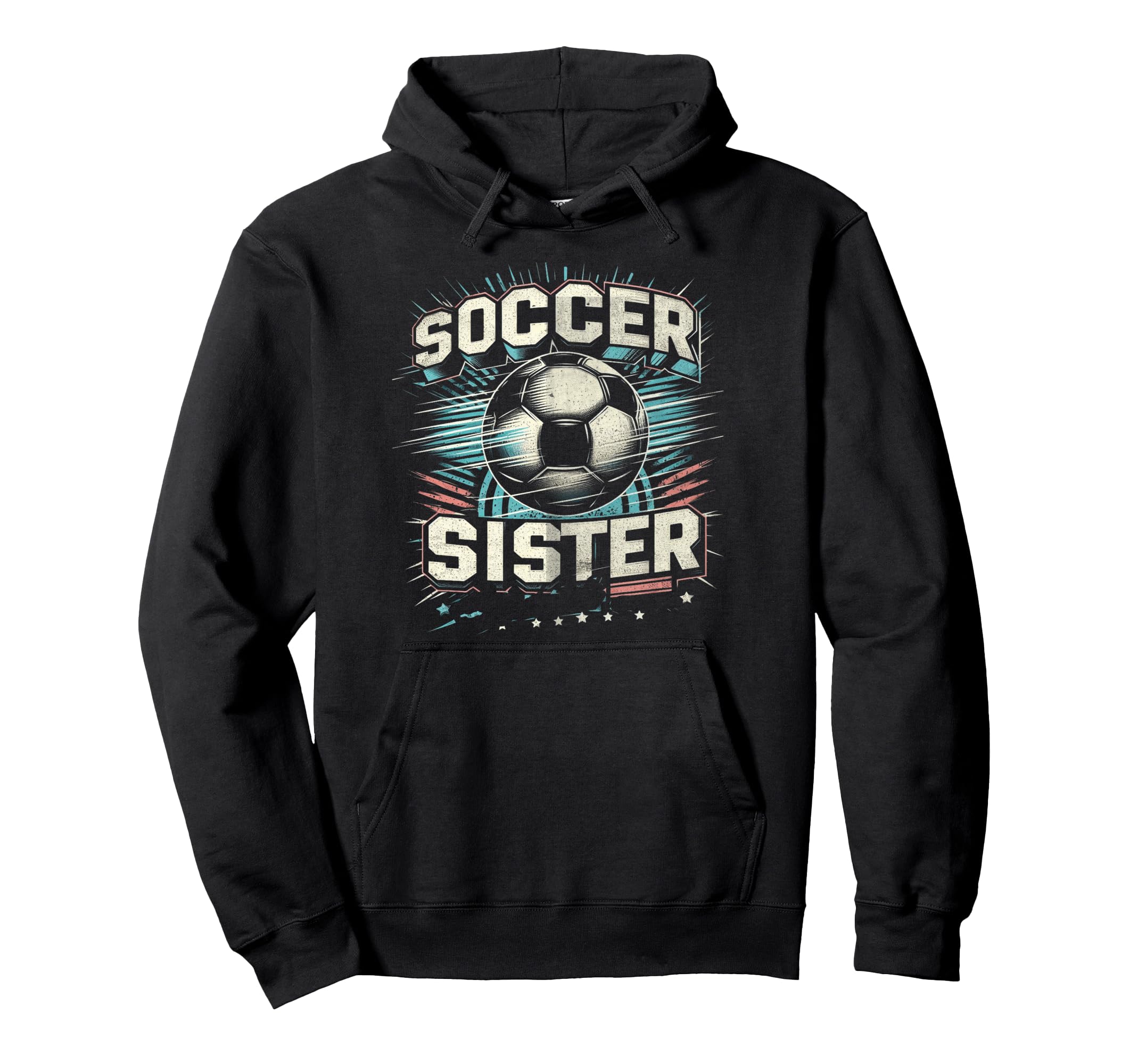 Soccer Sister Football Lover Gifts Hoodie - Trendy Graphic Unisex - T-Shirt, Sweatshirt, Hoodie