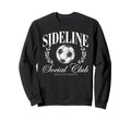 Sideline Social Club Loud And Sweatshirt - Streetwear Style Men Women - T-Shirt, Sweatshirt, Hoodie