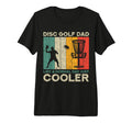 Disc Golf Dad Like Normal Father Just T-Shirt - Novelty Apparel for Adults - T-Shirt, Sweatshirt, Hoodie