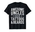 Awesome Uncles Have Tattoos And Beards T-Shirt - Streetwear Style Unisex - T-Shirt, Sweatshirt, Hoodie