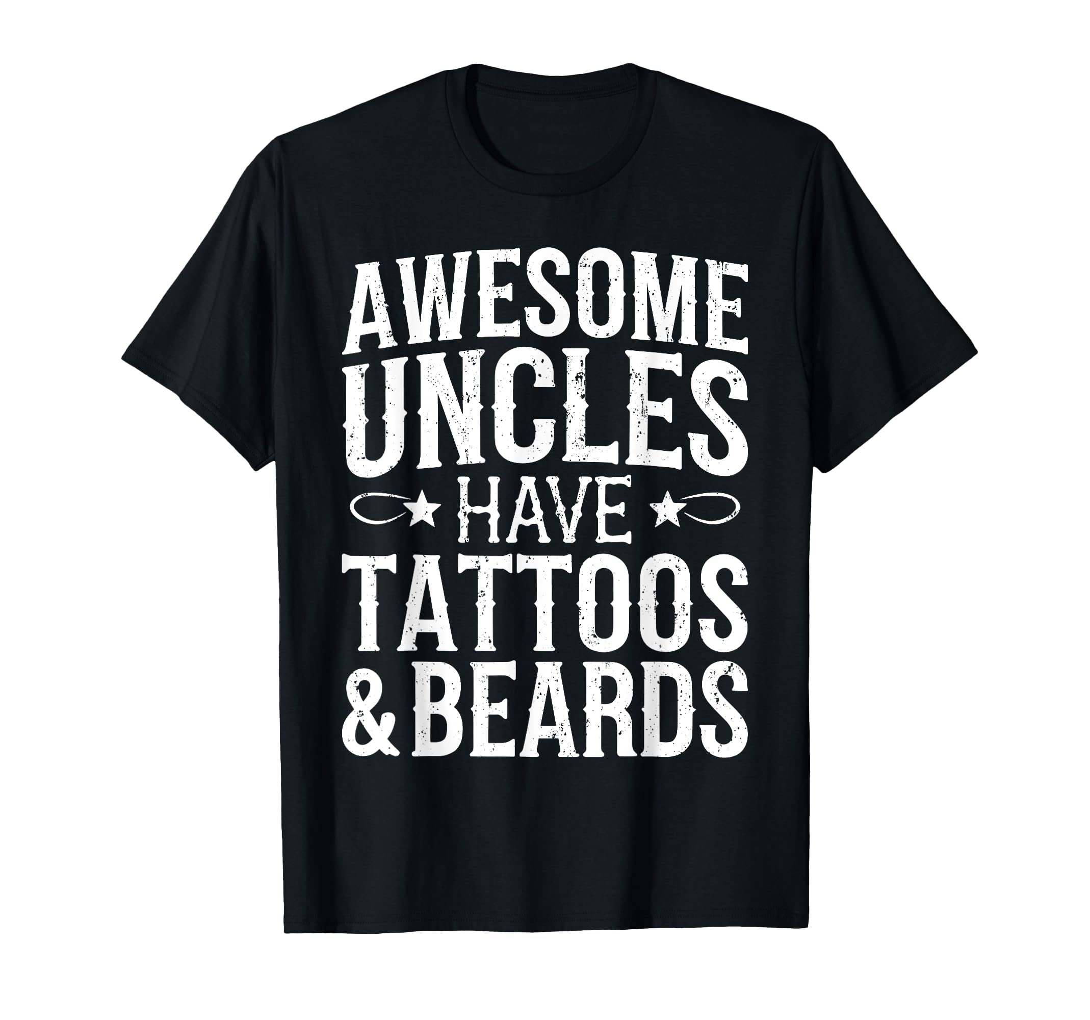 Awesome Uncles Have Tattoos And Beards T-Shirt - Streetwear Style Unisex - T-Shirt, Sweatshirt, Hoodie