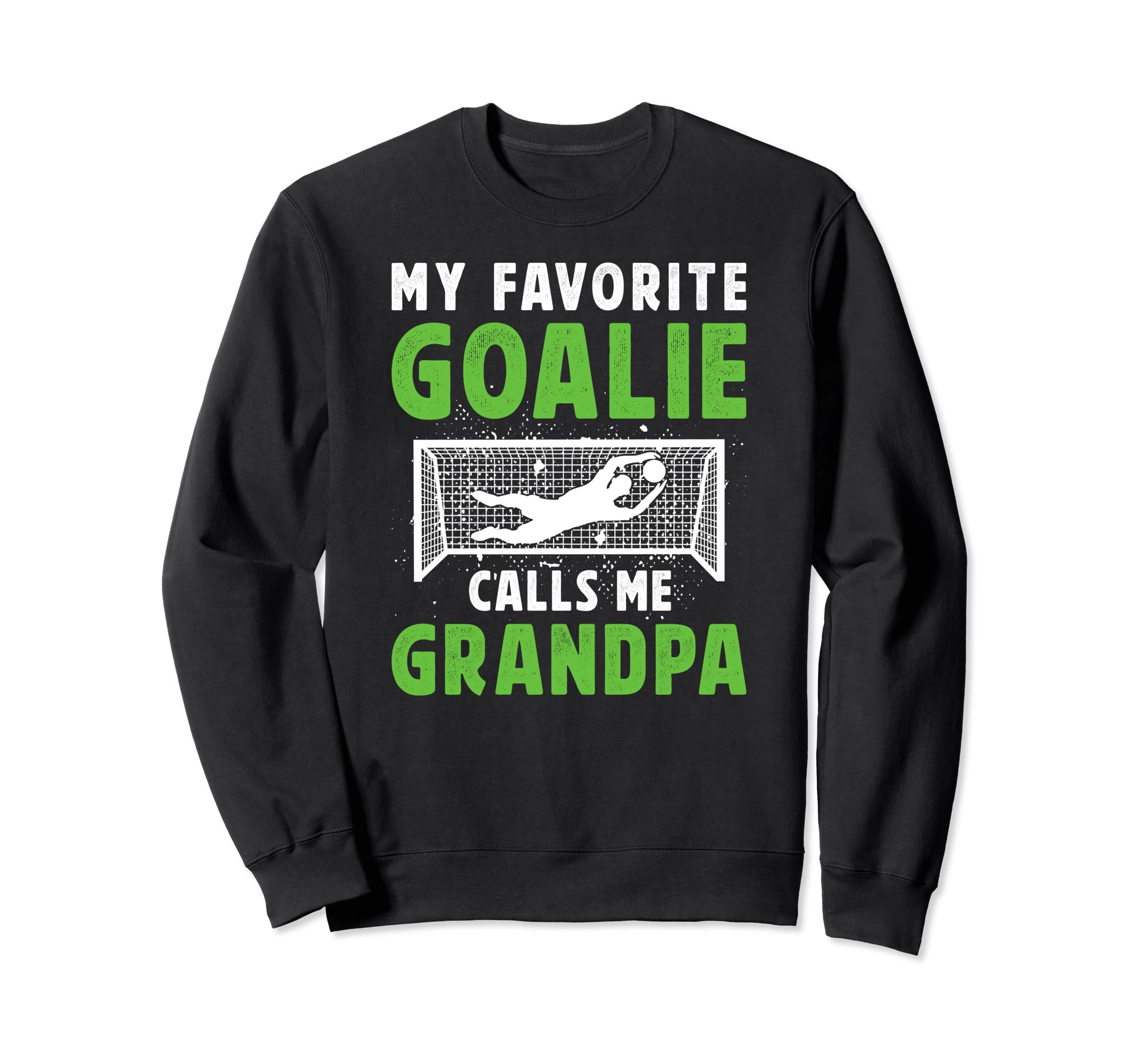 Favorite Soccer Goalie Grandpa Sweatshirt - Novelty Apparel for Adults - T-Shirt, Sweatshirt, Hoodie