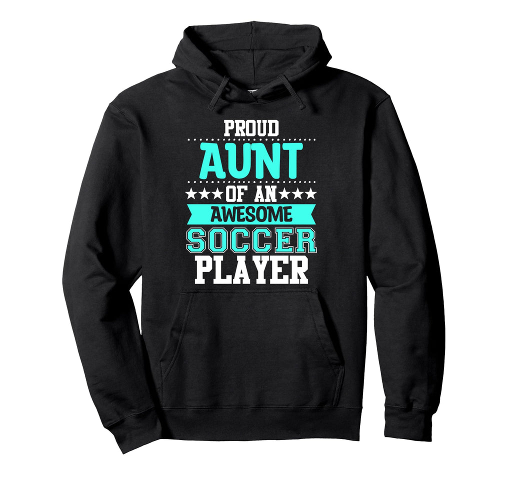 Aunt Soccer Player Expert Sports Hoodie - Aesthetic Graphic for Adults - T-Shirt, Sweatshirt, Hoodie