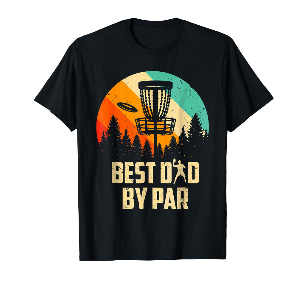 Best Dad Par Disc Golf Dad Fathers Day T-Shirt - Graphic Print Unisex - T-Shirt, Sweatshirt, Hoodie