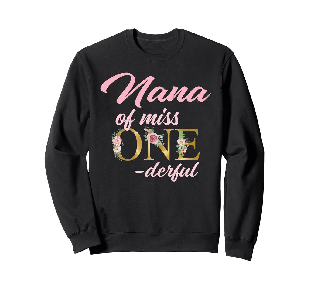 Nana Miss Onederful 1St Birthday Sweatshirt - Streetwear Style Men Women - T-Shirt, Sweatshirt, Hoodie