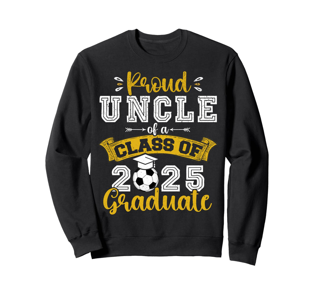 Proud Uncle Class 2025 Graduate Sweatshirt - Fun Novelty Design for Adults - T-Shirt, Sweatshirt, Hoodie