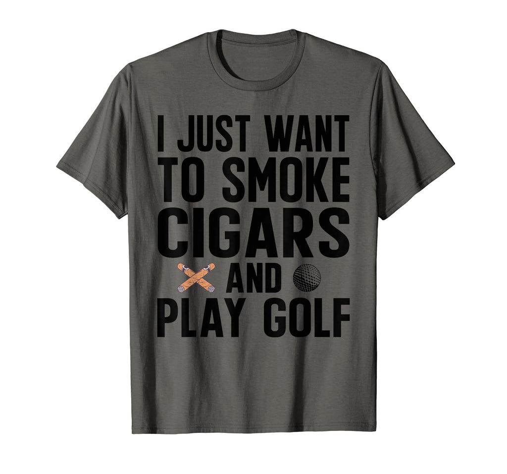 I Just Want To Smoke Cigars And Play T-Shirt - Novelty Apparel Men Women - T-Shirt, Sweatshirt, Hoodie
