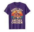 Oops I Got Another Chicken Owner Mom Dad T-Shirt - Unique Graphic Unisex - T-Shirt, Sweatshirt, Hoodie