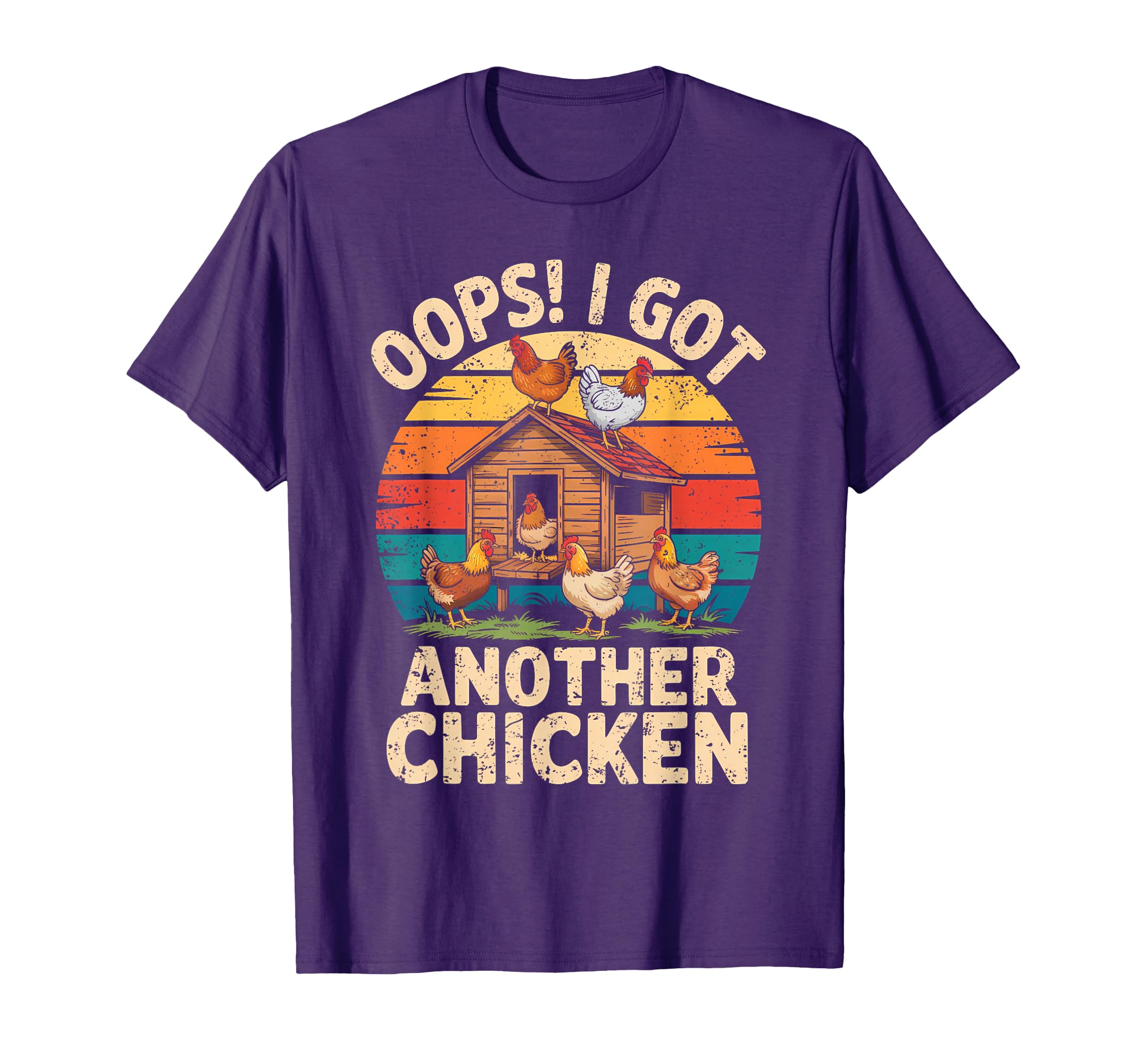 Oops I Got Another Chicken Owner Mom Dad T-Shirt - Unique Graphic Unisex - T-Shirt, Sweatshirt, Hoodie